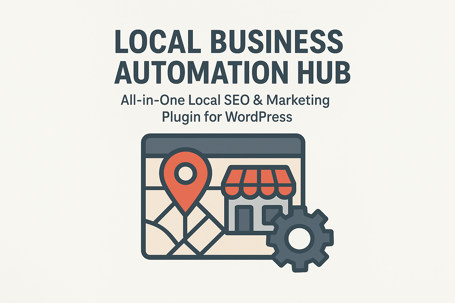 Local Business Automation Hub – All-in-One Local SEO & Marketing Plugin for WordPress